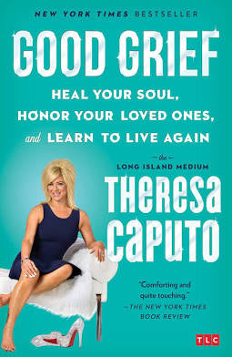 Good Grief Book Theresa Caputo